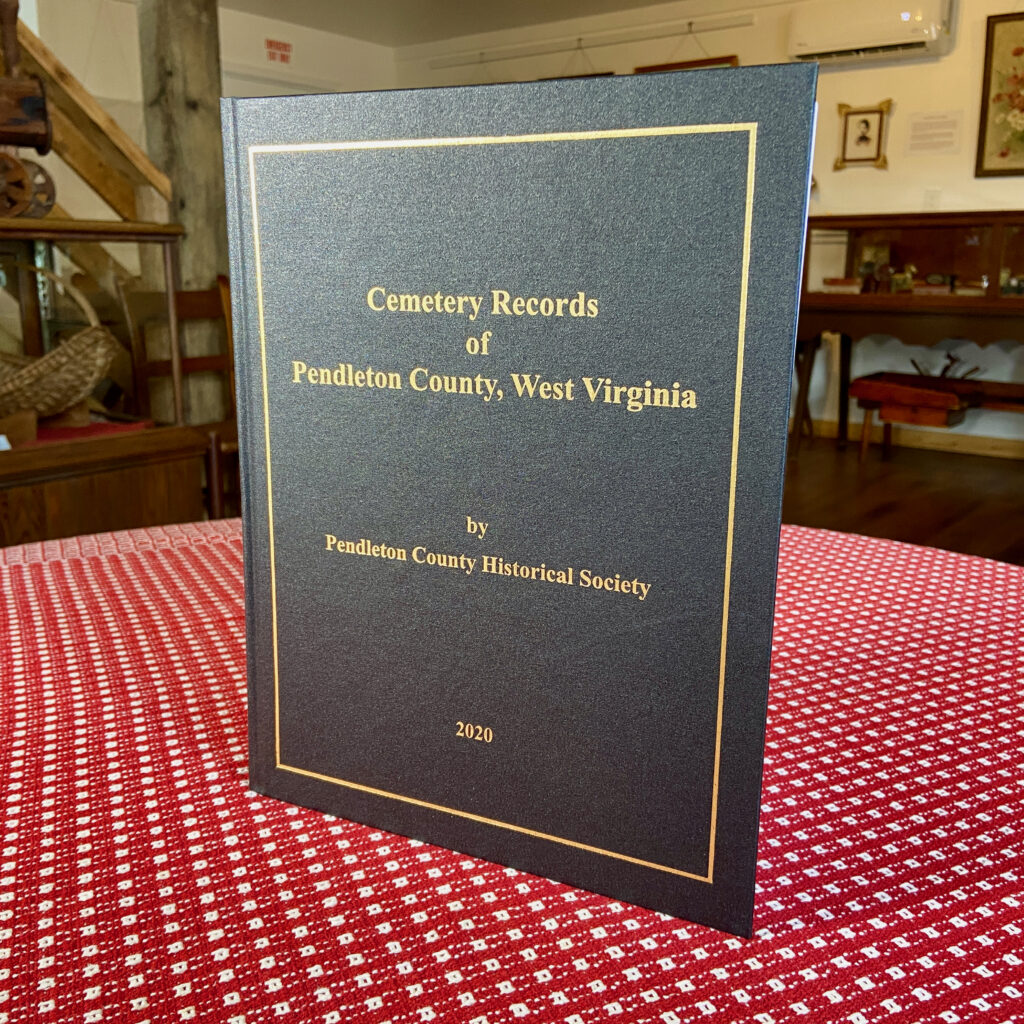 Cemetery Records of Pendleton County Pendleton County Historical Society